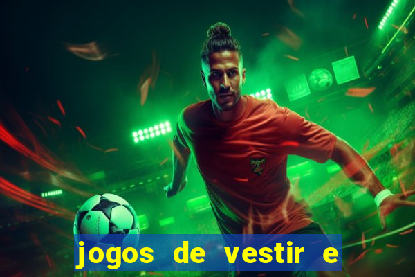 jogos de vestir e maquiar 360